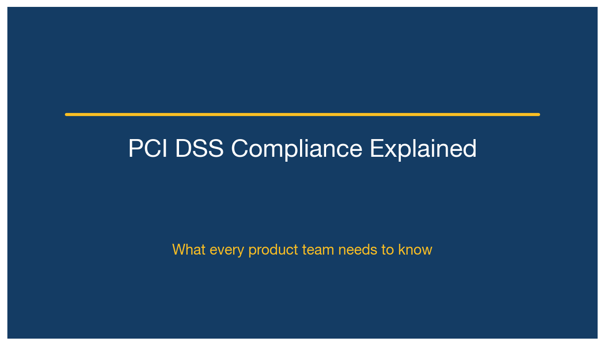 PCI DSS Compliance Explained: What Every Product Team Needs to Know