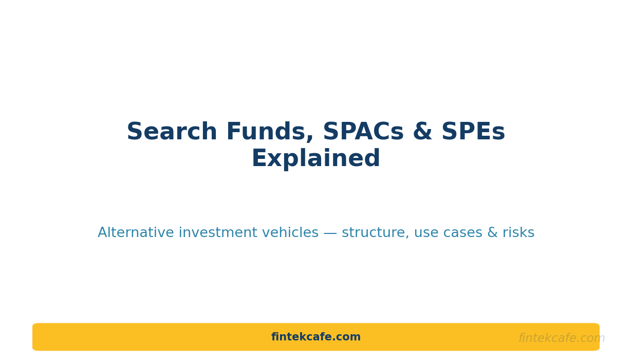 What are Search Funds,SPAC(special purpose acquisition company)  and SPE?