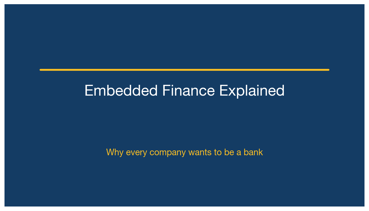 Embedded Finance Explained: Why Every Company Wants to Be a Bank