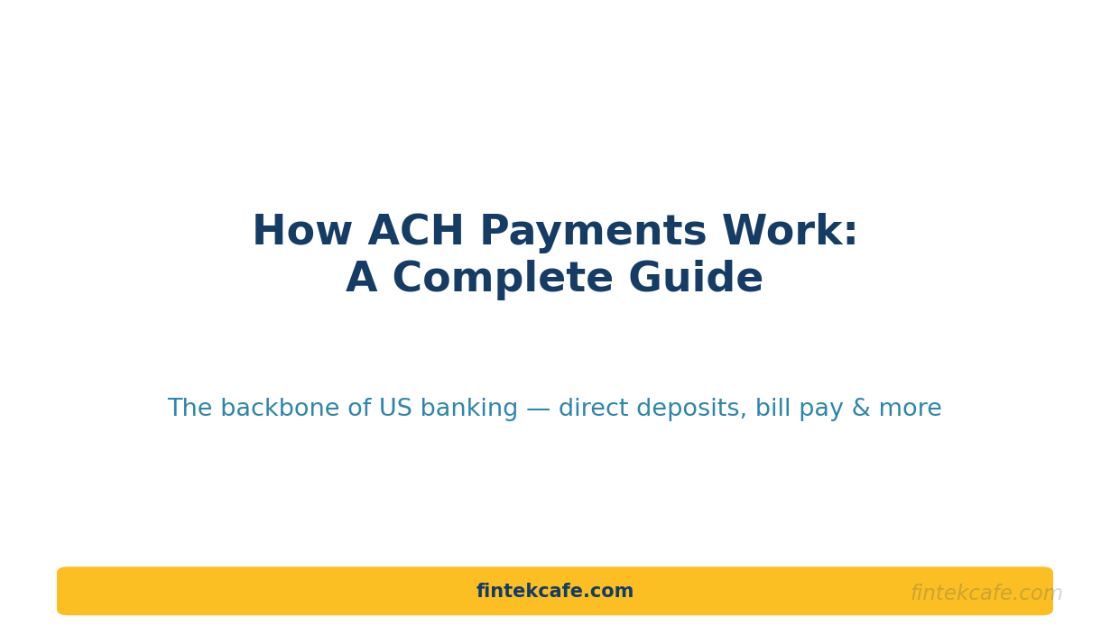 How ACH Payments Work: A Complete Guide