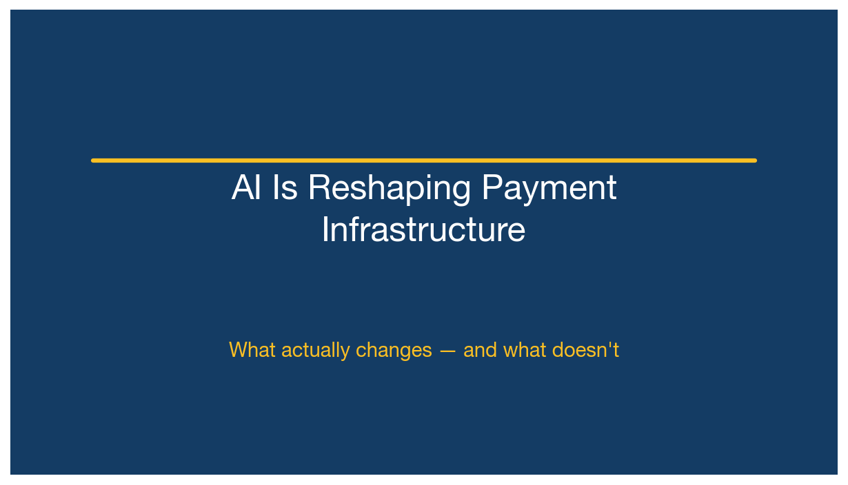 How AI Is Reshaping Payment Infrastructure: What Changes and What Doesn't