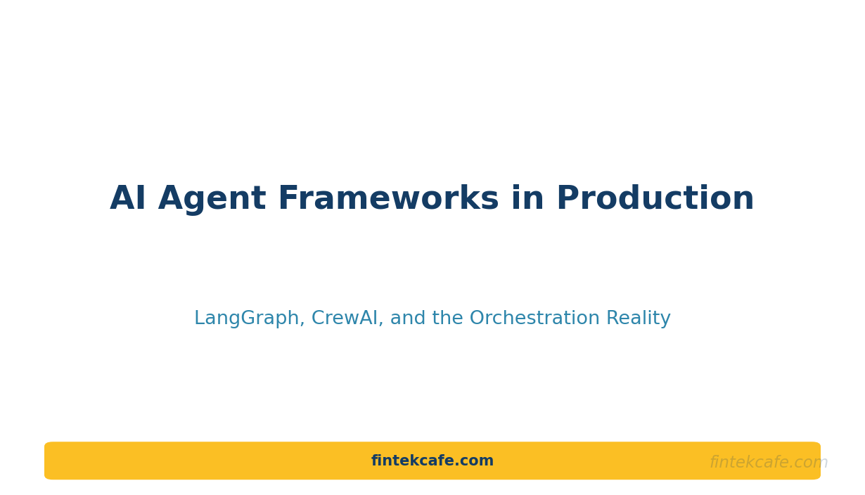 Why AI Agent Frameworks Keep Breaking in Production: LangGraph, CrewAI, and the Orchestration Reality